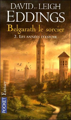 [Belgarion sagaen 02] • Belgarath 2, Les Années D'Espoir